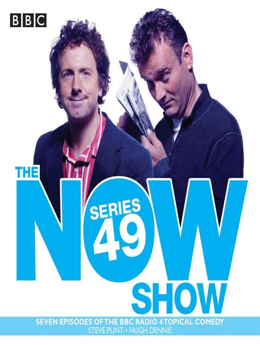 Title details for The Now Show, Series 49 by BBC Radio Comedy - Available